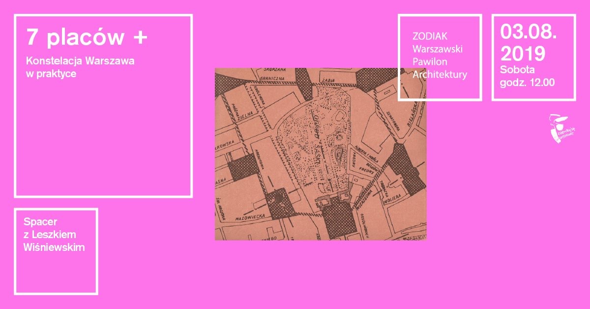 „Konstelacja Warszawa” – spacer architektoniczny z Leszkiem Wiśniewskim już w sobotę